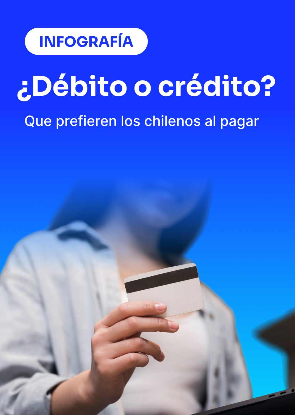 Débito o crédito infografía ¿Qué prefieren los chilenos al pagar?